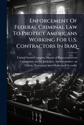 Enforcement Of Federal Criminal Law To Protect Americans Working For U.S. Contractors In Iraq