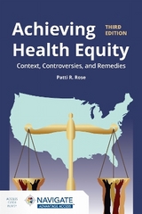 Achieving Health Equity: Context, Controversies, and Remedies - Rose, Patti R.