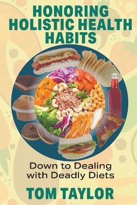 Honoring Holistic Health Habits - Tom Taylor