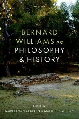 Bernard Williams on Philosophy and History - 