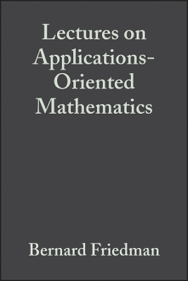 Lectures on Applications–Oriented Mathematics - B Friedman