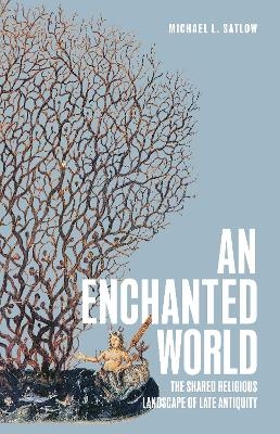 An Enchanted World - Michael L. Satlow
