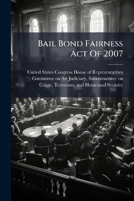 Bail Bond Fairness Act Of 2007 - 