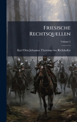 Friesische Rechtsquellen - 
