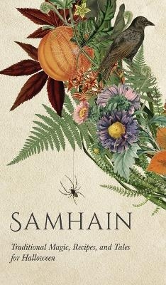 Samhain: Traditional Magic, Recipes, and Tales for Halloween