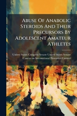 Abuse Of Anabolic Steroids And Their Precursors By Adolescent Amateur Athletes - 