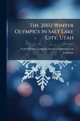 The 2002 Winter Olympics In Salt Lake City, Utah - 