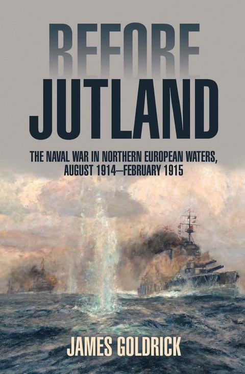 Before Jutland -  James V Goldrick
