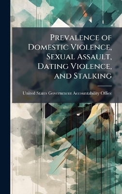 Prevalence of Domestic Violence, Sexual Assault, Dating Violence, and Stalking - 
