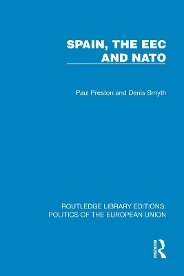 Spain, the EEC and NATO - Paul Preston, Denis Smyth
