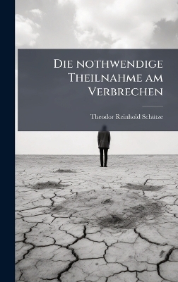 Die nothwendige Theilnahme am Verbrechen