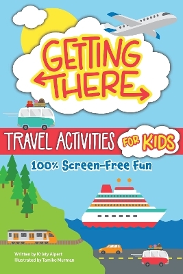 Getting There Travel Activities for Kids - Kristy Alpert