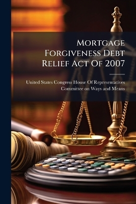 Mortgage Forgiveness Debt Relief Act Of 2007 - 