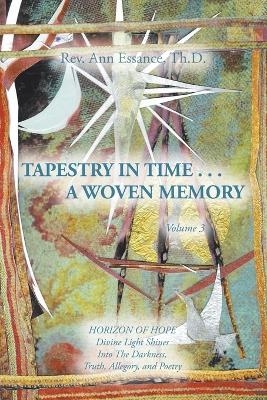 Tapestry in Time . . . a Woven Memory - REV Ann Essance Th D