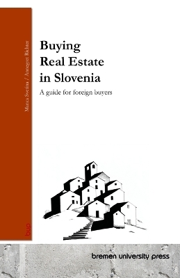Buying Real Estate in Slovenia - Manca Svetina, Annegret Richer