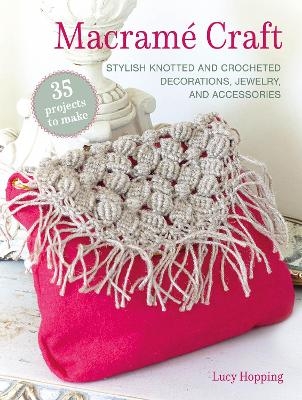Macramé Craft: 35 projects to make