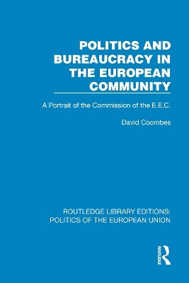 Politics and Bureaucracy in the European Community - David Coombes