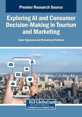 Exploring AI and Consumer Decision-Making in Tourism and Marketing - 