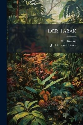 Der Tabak - C J Koning