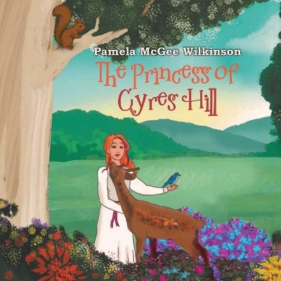 The Princess of Cyres Hill - Pamela McGee Wilkinson