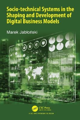Socio-technical Systems in the Shaping and Development of Digital Business Models - Marek Jablonski