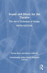 Sound and Music for the Theatre - Kaye, Deena; Lebrecht, James