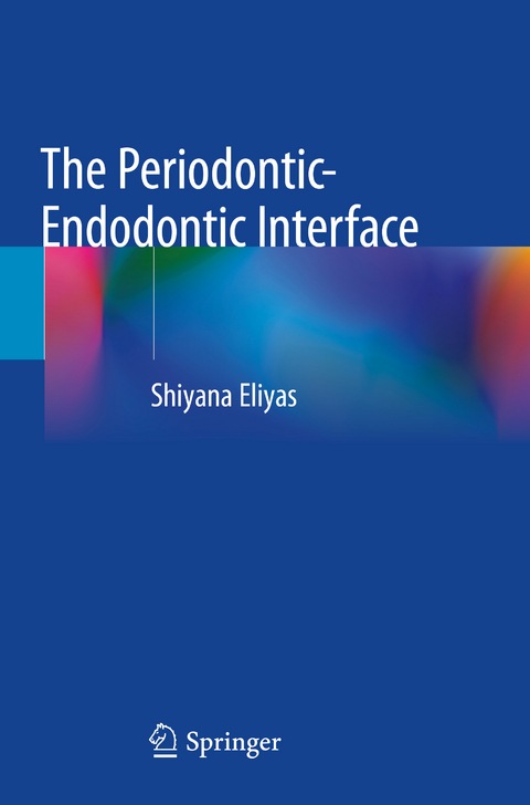 The Periodontic-Endodontic Interface - Shiyana Eliyas