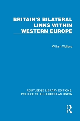 Britain's Bilateral Links Within Western Europe - William Wallace