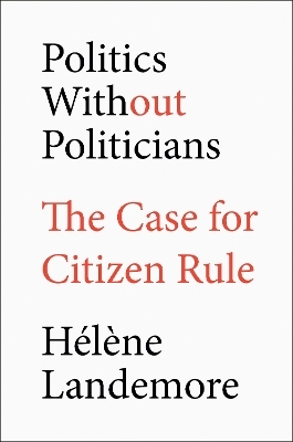 Politics Without Politicians - H&eacute;l&egrave;ne Landemore