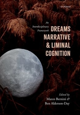 Dreams, Narrative, and Liminal Cognition - 