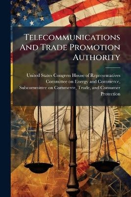 Telecommunications And Trade Promotion Authority - 