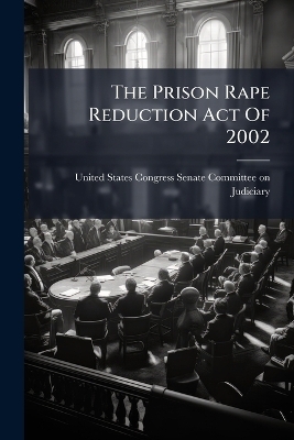 The Prison Rape Reduction Act Of 2002