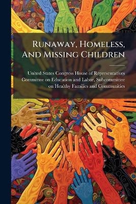 Runaway, Homeless, And Missing Children - 