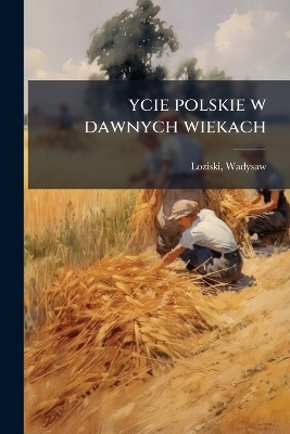 ycie polskie w dawnych wiekach