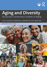 Aging and Diversity - Wagner, Lisa; Mehrotra, Chandra M; Guo, Man