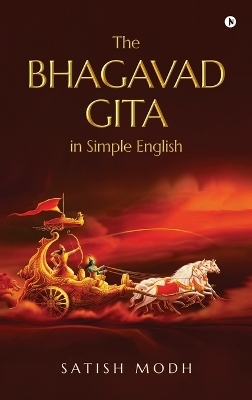 The Bhagavad Gita in Simple English -  Satish Modh