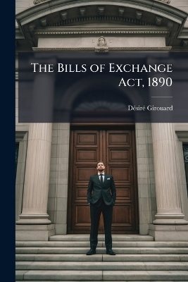 The Bills of Exchange Act, 1890