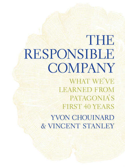 The Responsible Company - Yvon Chouinard, Vincent Stanley
