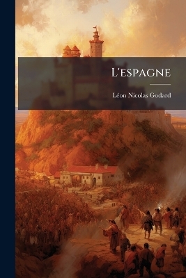 L'espagne - L&atilde;(c)on Nicolas Godard