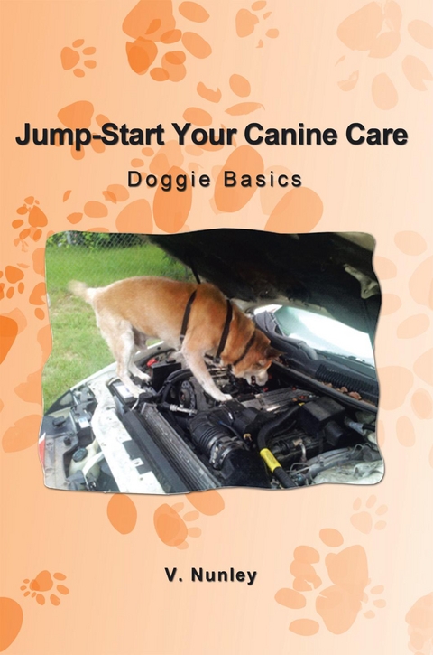 Jump-Start Your Canine Care - V. Nunley