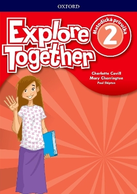 Explore Together 2 Teachers Guide Pack (Slovak Republic)
