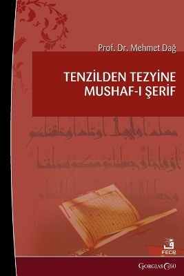 Mushaf from the Sending of Revelation to its Tezyun - Mehmet Dağ