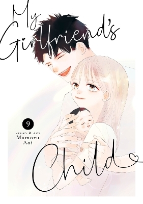 My Girlfriend's Child Vol. 9 - Mamoru Aoi