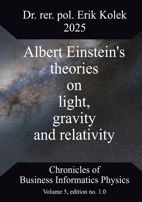 Albert Einstein's theories on light, gravity and relativity - Erik Kolek