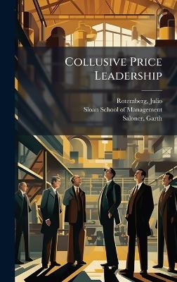 Collusive Price Leadership - Julio Rotemberg, Garth Saloner