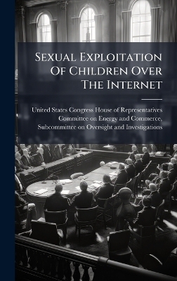 Sexual Exploitation Of Children Over The Internet - 