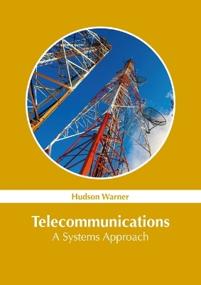 Telecommunications: A Systems Approach - Hudson Warner