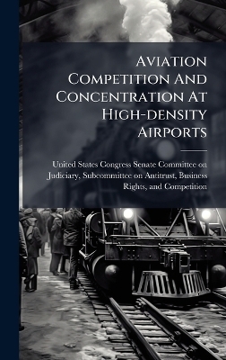 Aviation Competition And Concentration At High-density Airports