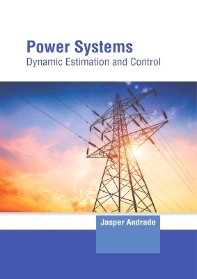 Power Systems: Dynamic Estimation and Control - 