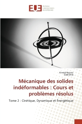 M&eacute;canique des solides ind&eacute;formables - Ahmed Ketata, Zied Driss